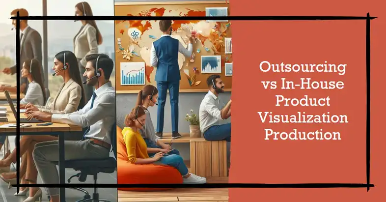 Outsourcing vs In House Product Visualization Production