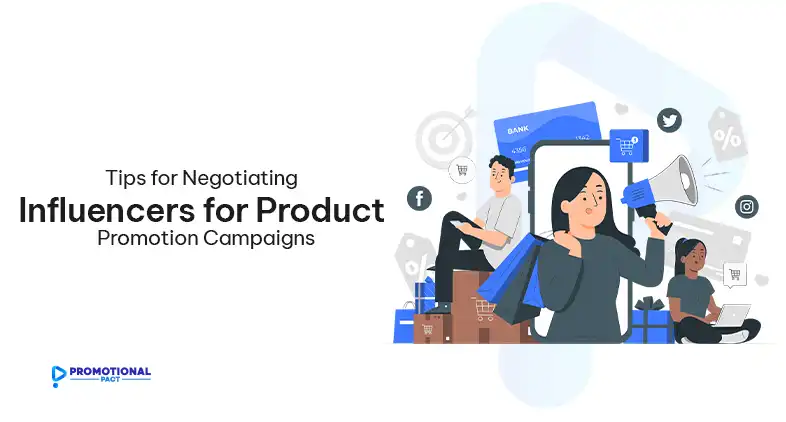 Tips for Negotiating with Influencers for Product Promotion Campaigns