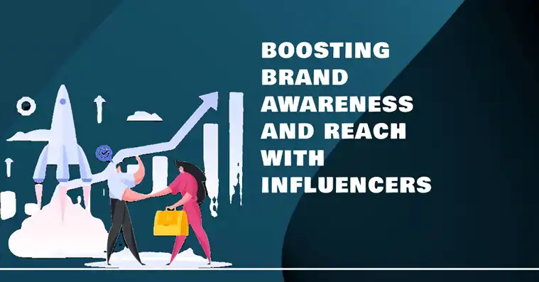 Boosting Brand Awareness and Reach with Influencers