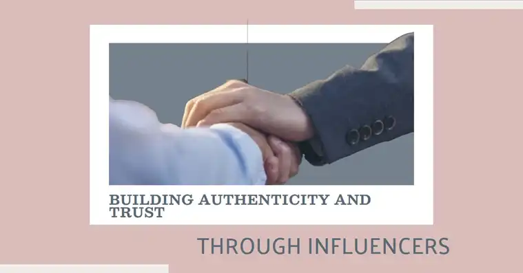 Building Authenticity and Trust through Influencers